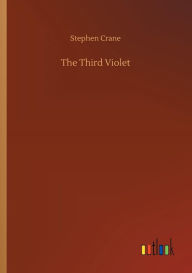 Title: The Third Violet, Author: Stephen Crane