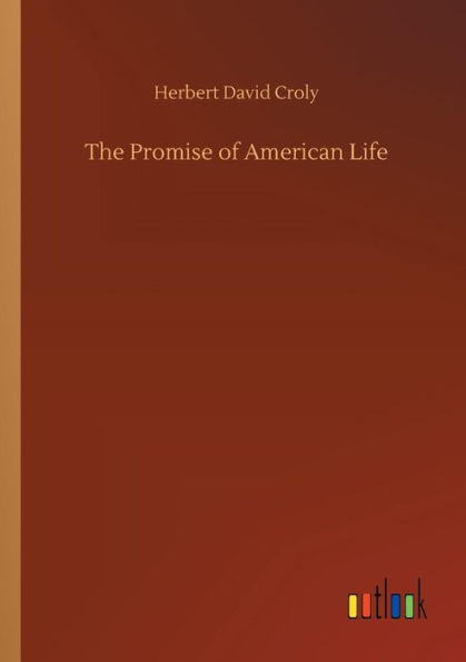 The Promise of American Life