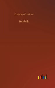 Title: Stradella, Author: F Marion Crawford