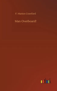 Title: Man Overboard!, Author: F Marion Crawford