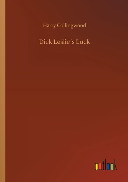 Dick Leslieï¿½s Luck