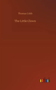 Title: The Little Clown, Author: Thomas Cobb