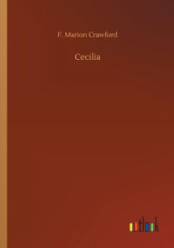 Title: Cecilia, Author: F Marion Crawford