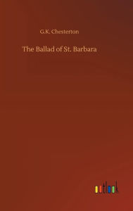 Title: The Ballad of St. Barbara, Author: G. K. Chesterton