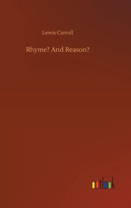 Title: Rhyme? And Reason?, Author: Lewis Carroll