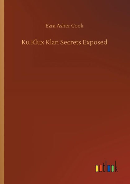 Ku Klux Klan Secrets Exposed