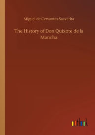 Title: The History of Don Quixote de la Mancha, Author: Miguel de Cervantes Saavedra
