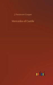 Title: Mercedes of Castile, Author: J. Fenimore Cooper