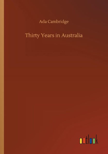 Thirty Years in Australia