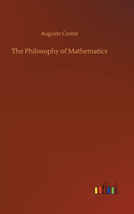 Title: The Philosophy of Mathematics, Author: Auguste Comte