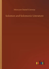 Title: Solomon and Solomonic Literature, Author: Moncure Daniel Conway