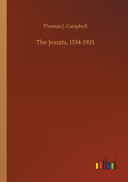 The Jesuits, 1534-1921