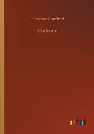 Title: Corleone, Author: F Marion Crawford