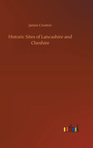 Historic Sites of Lancashire and Cheshire