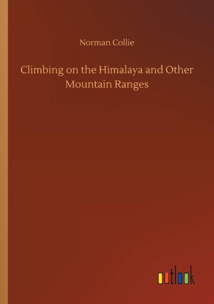 Climbing on the Himalaya and Other Mountain Ranges
