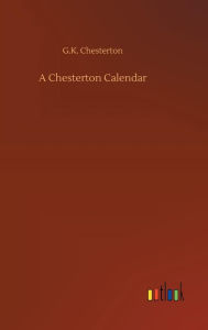 Title: A Chesterton Calendar, Author: G. K. Chesterton