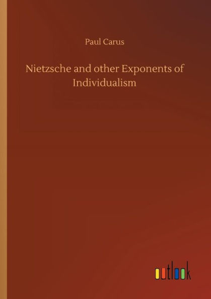 Nietzsche and other Exponents of Individualism