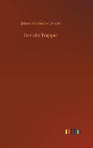 Title: Der alte Trapper, Author: James Fenimore Cooper