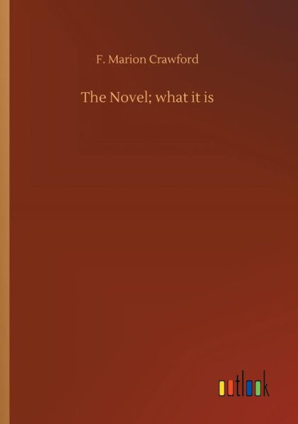 The Novel; what it is