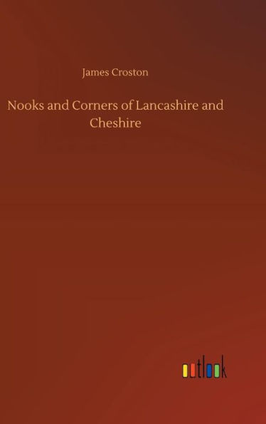 Nooks and Corners of Lancashire and Cheshire