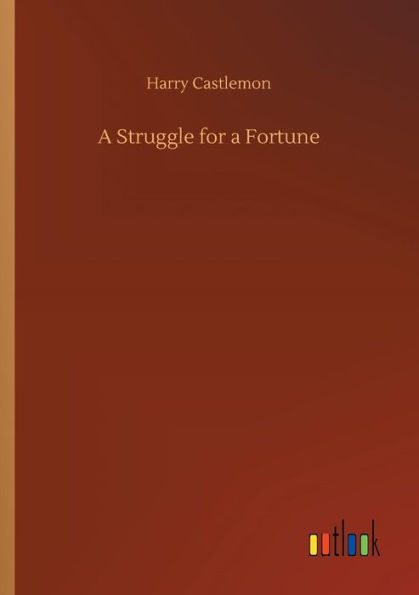 a Struggle for Fortune