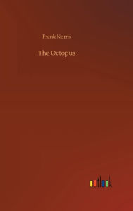 Title: The Octopus, Author: Frank Norris