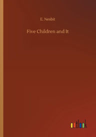 Title: Five Children and It, Author: E Nesbit