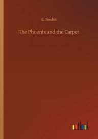 Title: The Phoenix and the Carpet, Author: E Nesbit