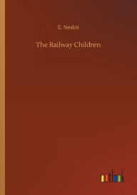 Title: The Railway Children, Author: E Nesbit