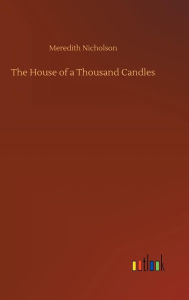 Title: The House of a Thousand Candles, Author: Meredith Nicholson