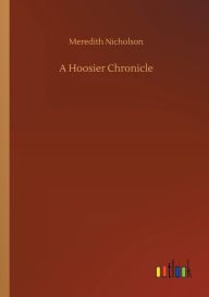 Title: A Hoosier Chronicle, Author: Meredith Nicholson