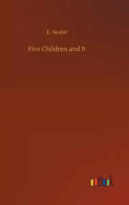 Title: Five Children and It, Author: E. Nesbit