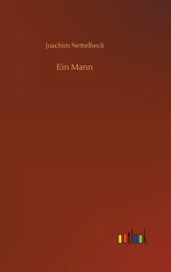 Title: Ein Mann, Author: Joachim Nettelbeck