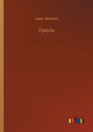 Title: Opticks, Author: Isaac Newton