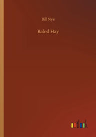 Title: Baled Hay, Author: Bill Nye