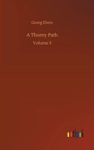 Title: A Thorny Path, Author: Georg Ebers