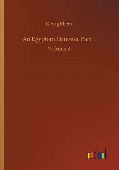 An Egyptian Princess, Part 1