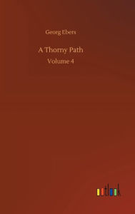 Title: A Thorny Path, Author: Georg Ebers