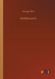 Title: Middlemarch, Author: George Eliot