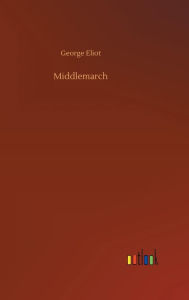 Title: Middlemarch, Author: George Eliot