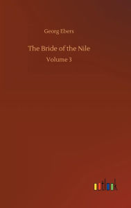 Title: The Bride of the Nile, Author: Georg Ebers