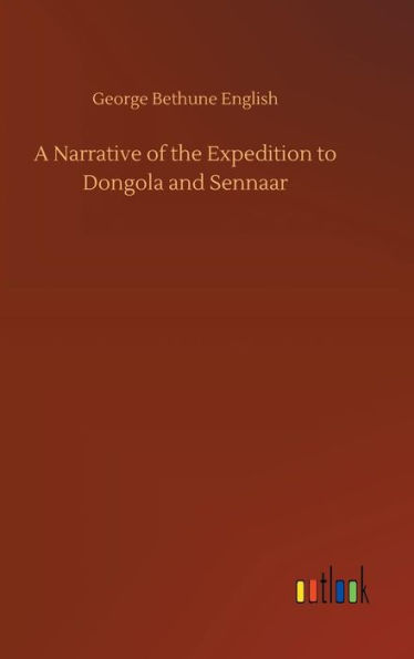 A Narrative of the Expedition to Dongola and Sennaar