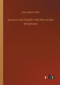 Title: Science and Health with Key to the Scriptures, Author: Mary Baker Eddy