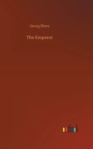 Title: The Emperor, Author: Georg Ebers