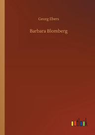 Title: Barbara Blomberg, Author: Georg Ebers