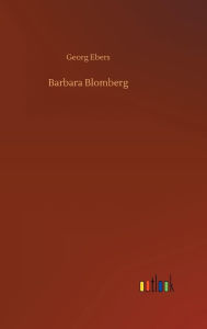 Title: Barbara Blomberg, Author: Georg Ebers