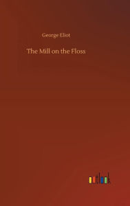 Title: The Mill on the Floss, Author: George Eliot