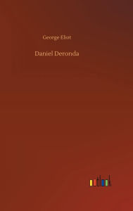 Title: Daniel Deronda, Author: George Eliot