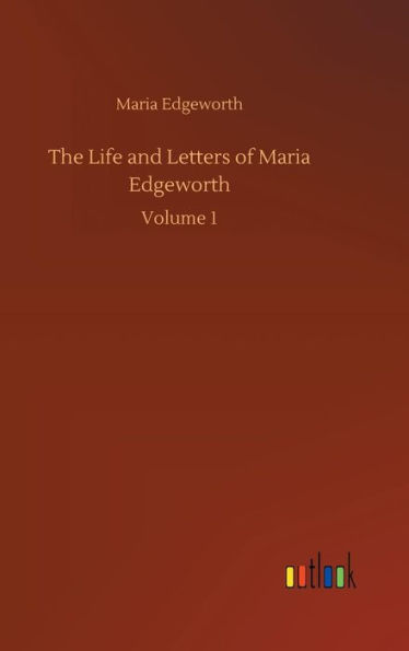 The Life and Letters of Maria Edgeworth