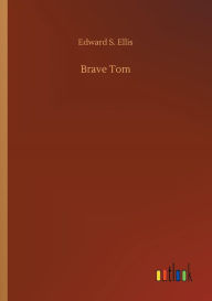 Title: Brave Tom, Author: Edward S Ellis